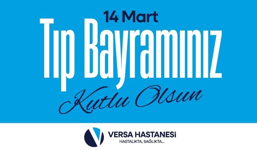 Versa Hastanesi’nde Tıp Bayramı Coşkusu