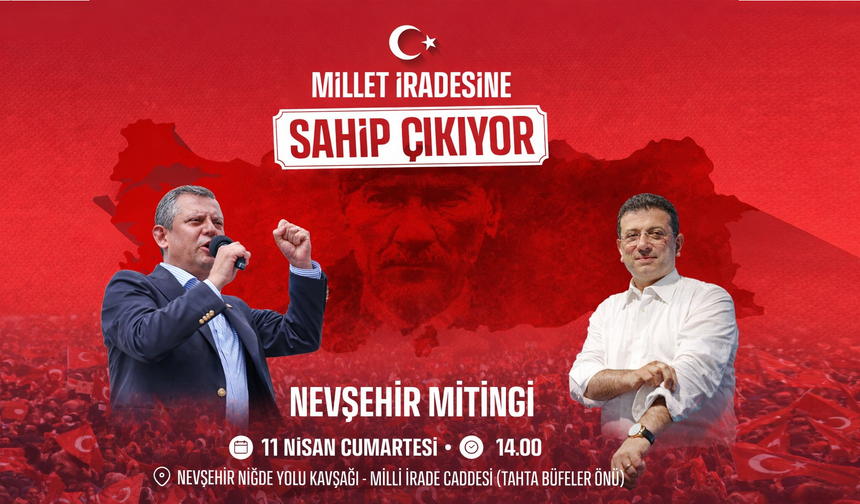 CHP Genel Başkanı Özel 11 Nisan’da Nevşehir’de
