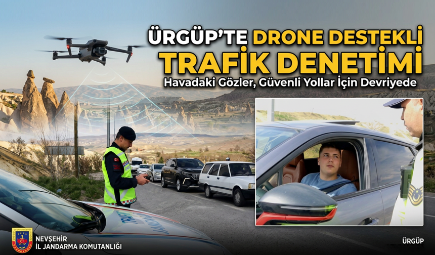 Ürgüp’te Drone Destekli Trafik Denetimi