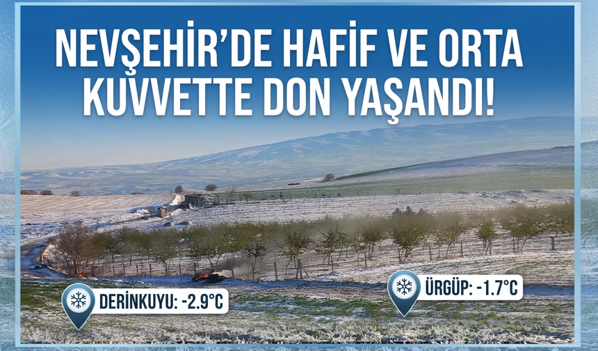 Nevşehir'de hafif ve orta kuvvette don yaşandı