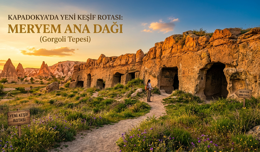 Kapadokya’da Yeni Keşif Rotası: Meryem Ana Dağı (Gorgoli Tepesi)