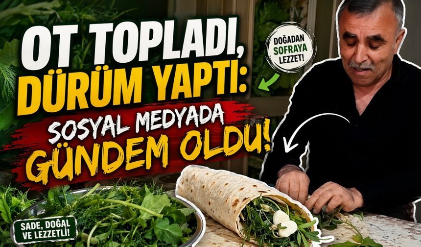 Şifalı Ot Dürümü Sosyal Medyada Gündem Oldu