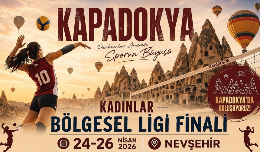Nevşehir, Bölgesel Lig Final Heyecanına Ev Sahipliği Yapacak