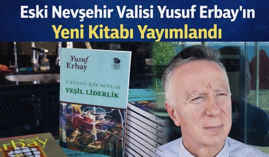 Nevşehir Eski Valisi Erbay’ın yeni kitabı çıktı