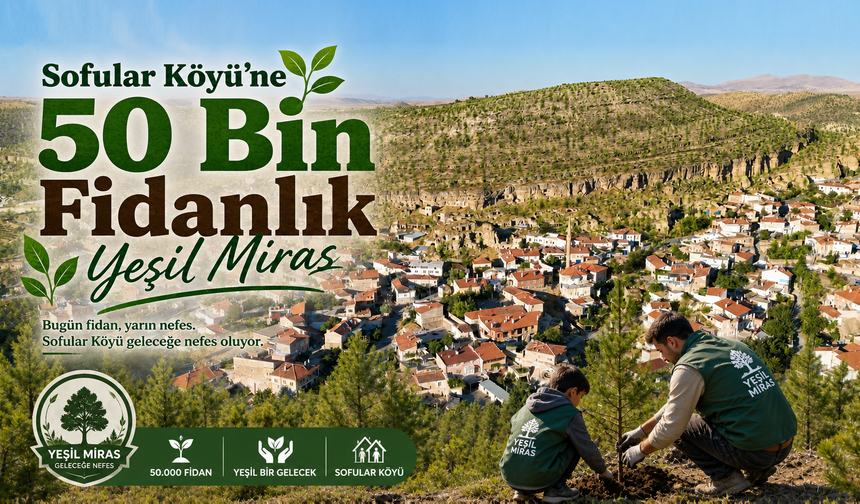 Sofular’da 50 Bin Fidanlık Hatıra Ormanı