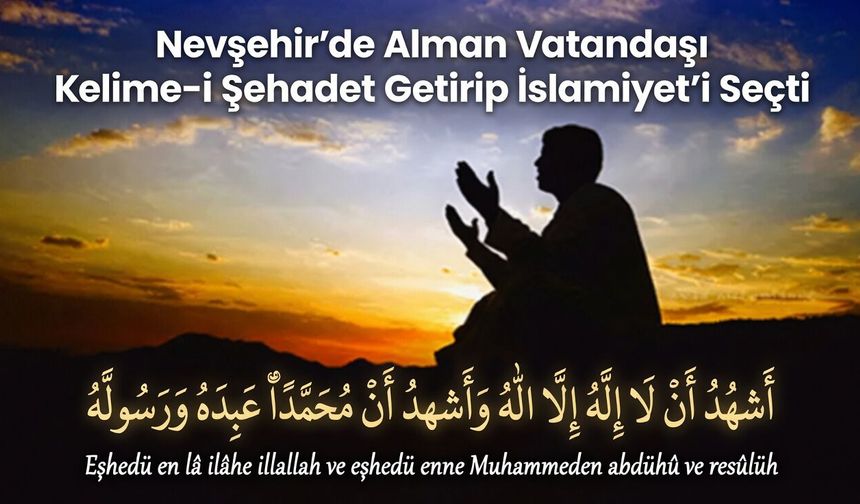 Nevşehir’de Alman Vatandaşı Müslüman Oldu