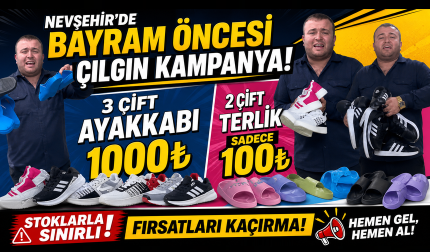 Nevşehir’de Bayram Öncesi Çılgın Kampanya: 3 Çift Ayakkabı 1000 TL