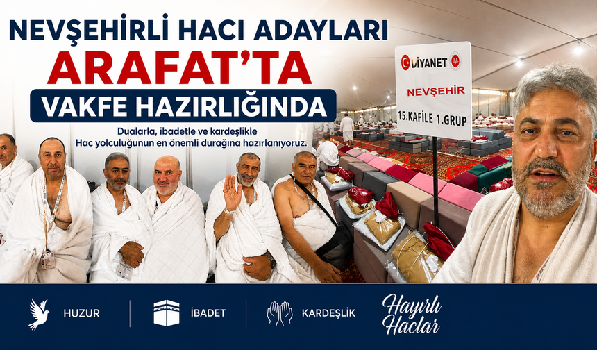 Nevşehirli Hacı Adayları Arafat’a Ulaştı