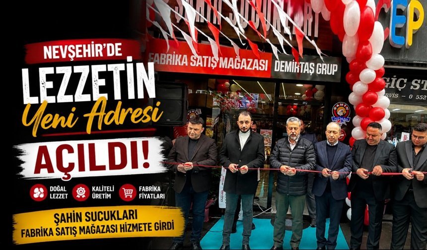 Şahin Sucuk Mağazası Nevşehir'de Açıldı