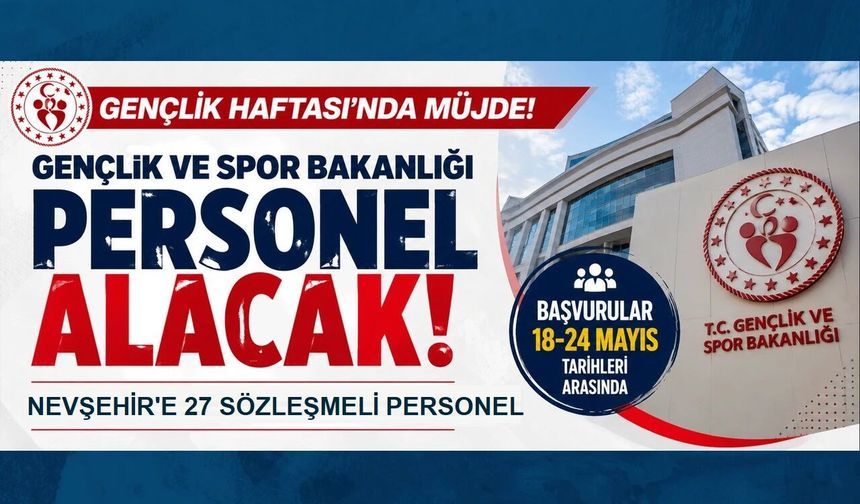 Nevşehir’e 27 Sözleşmeli Personel Alınacak