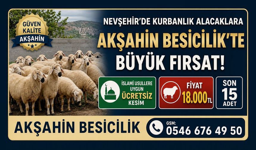 Akşahin Besicilik’te Kurbanlıkta Son 15 Fırsatı!