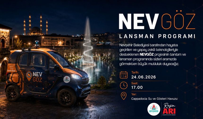 Nevşehir Belediyesi NEVGÖZ Projesini Lansmanla Tanıtacak