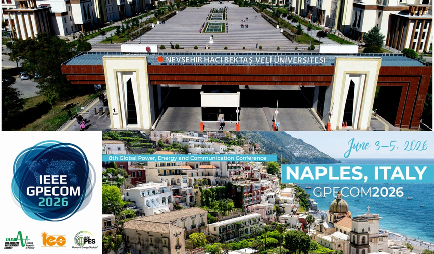 NEVÜ Başkanlığında “8. Küresel Güç, Enerji ve Haberleşme Konferansı (IEEE GPECOM2026)” Düzenlenecek