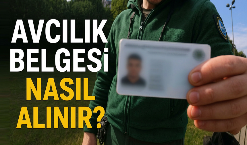 Avcılık Belgesi Nasıl Alınır? İşte Tüm Detaylar