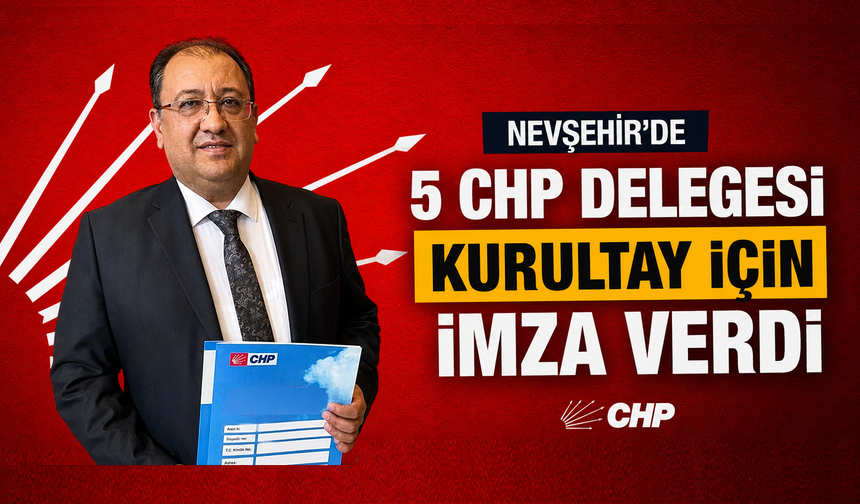 Nevşehir’de CHP Delegeleri Notere Gitti
