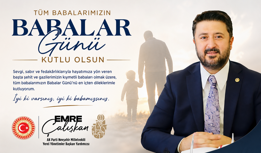 Milletvekili Emre Çalışkan’dan Babalar Günü Mesajı