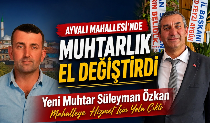 Ayvalı’da Yeni Muhtar Süleyman Özkan Oldu