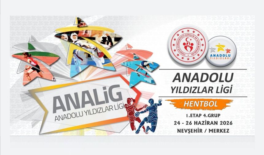 Anadolu Yıldızlar Ligi Hentbol Müsabakaları Nevşehir’de Başlıyor