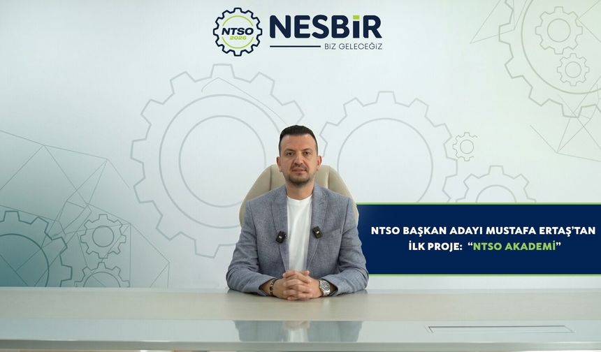 Mustafa Ertaş’tan İlk Proje: NTSO Akademi