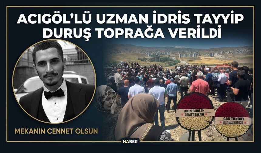 Acıgöl Yasta: İdris Tayyip Duruş Defnedildi