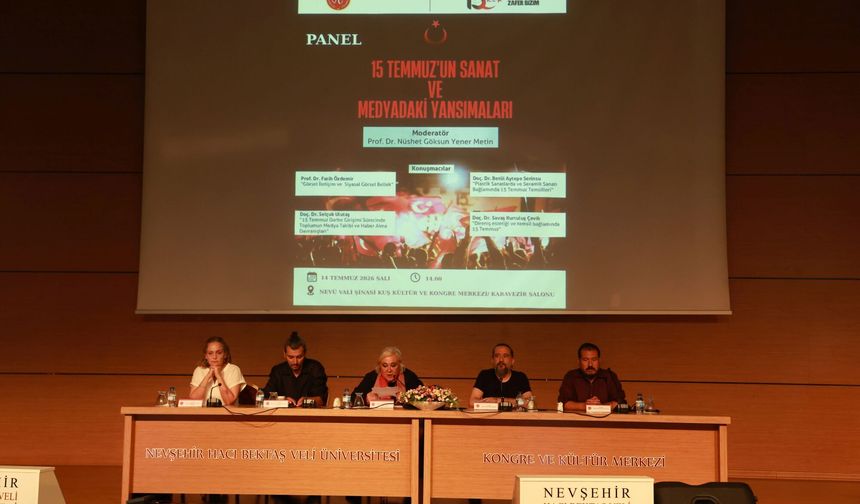 NEVÜ’de “15 Temmuz’un Sanat ve Medyadaki Yansımaları” Konulu Panel Düzenlendi