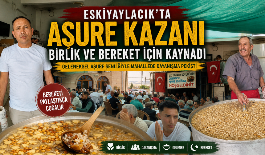 Eskiyaylacık'ta aşure kazanı birlik için kaynadı