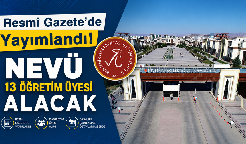 NEVÜ’ye 10 Profesör ve 3 Doktor Öğretim Üyesi Atanacak