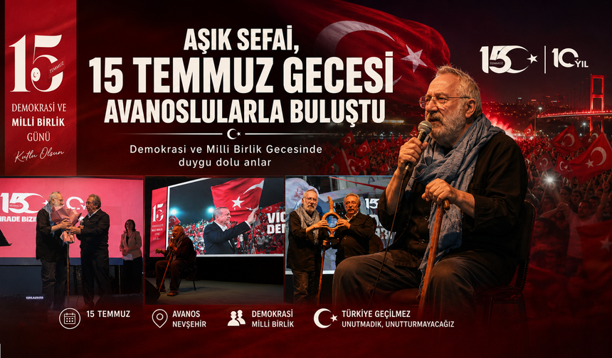 Aşık Sefai Avanos'ta 15 Temmuz ruhunu  yaşattı