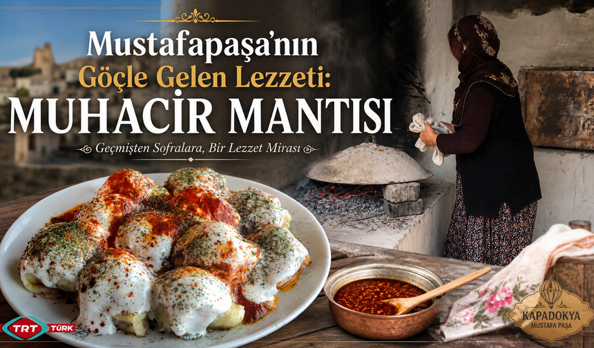 Kapadokya'nın Asırlık Lezzeti Muhacir Mantısı
