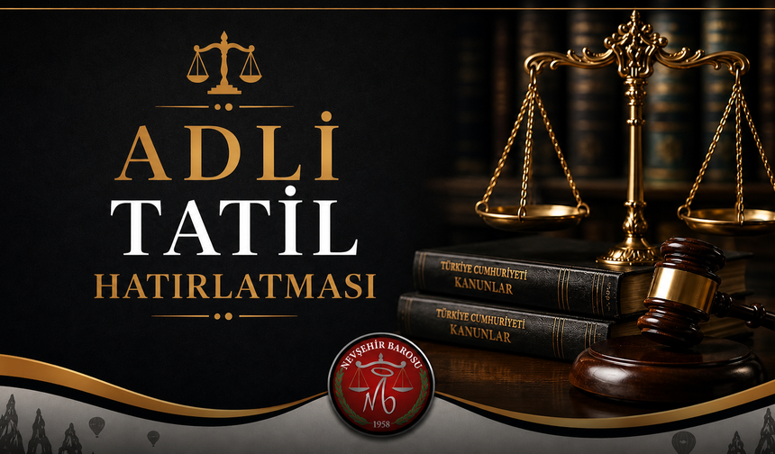 Nevşehir Barosu'ndan Adli Tatil Uyarısı
