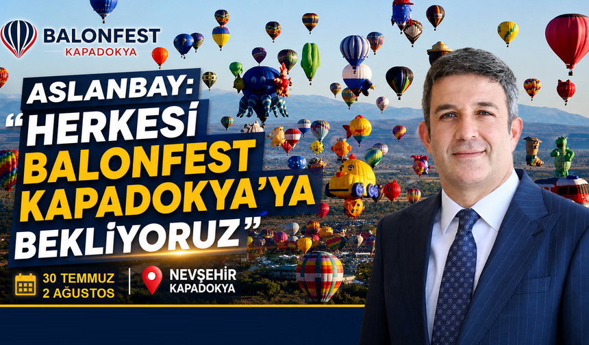 Kapadokya Semaları BalonFest ile Renklenecek