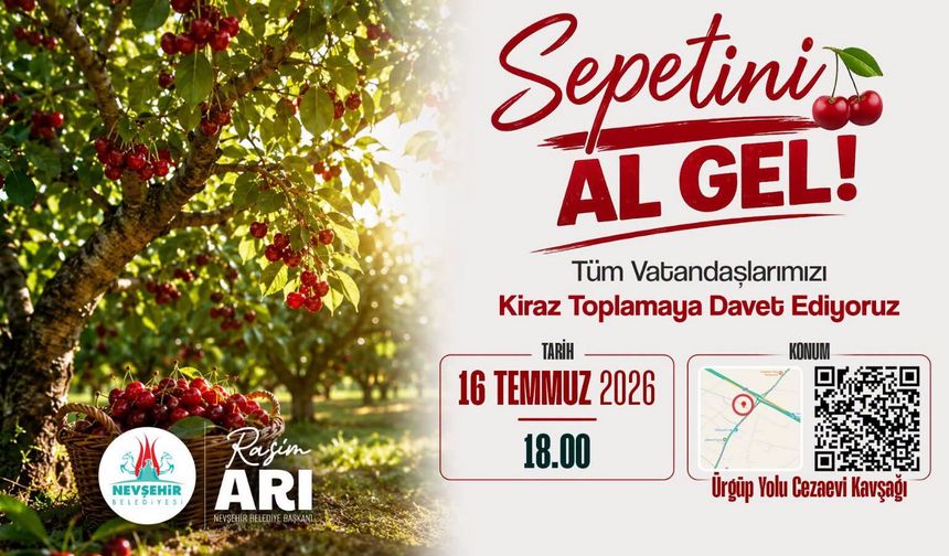 Nevşehir Belediyesi'nden "Sepetini Al Gel" Etkinliği: Vatandaşlar Kiraz Toplayacak