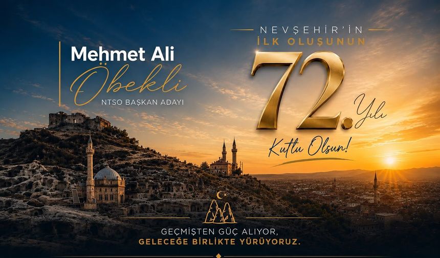 NTSO Başkan Adayı Mehmet Ali Öbekli'den Nevşehir'in 72. İl Yılı Mesajı