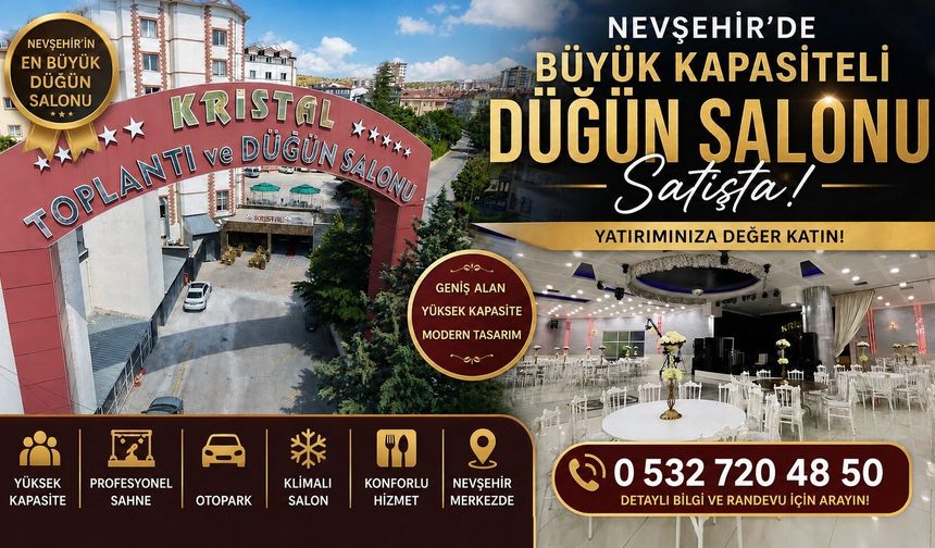 Nevşehir'de 1.200 Kişilik Düğün Salonu Satışa Sunuldu
