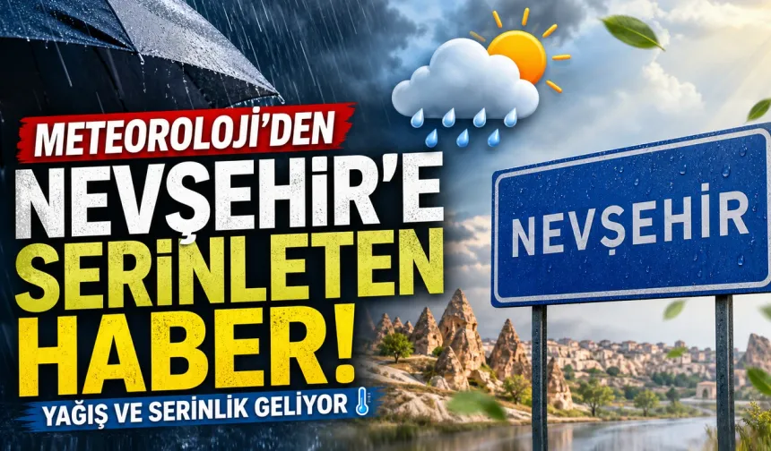 Nevşehir’de 3 Gün Boyunca Sağanak Bekleniyor
