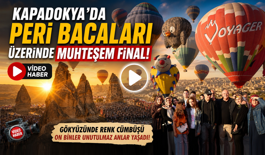 Göreme'de peri bacaları üzerinde muhteşem final