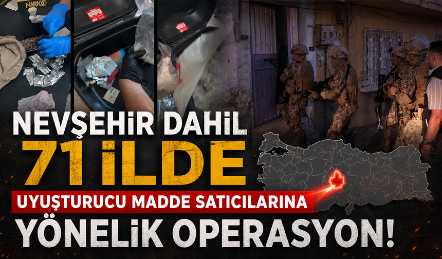 Nevşehir'in de Aralarında Bulunduğu 71 İlde Narkotik Operasyonu: 1.302 Şüpheli Yakalandı