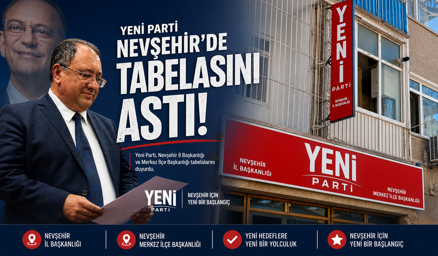 Yeni Parti'nin Nevşehir İl Binasına Tabela Asıldı
