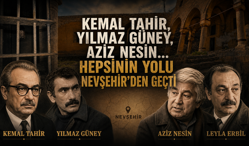 Nevşehir Eski Cezaevinde Hangi Ünlüler Yattı?