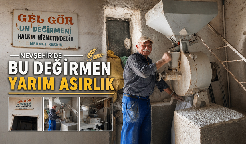 Nevşehir’de Geleneksel Taş Değirmen Yaşatılıyor