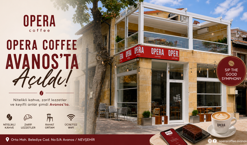 Opera Coffee Avanos’ta Kapılarını Açtı