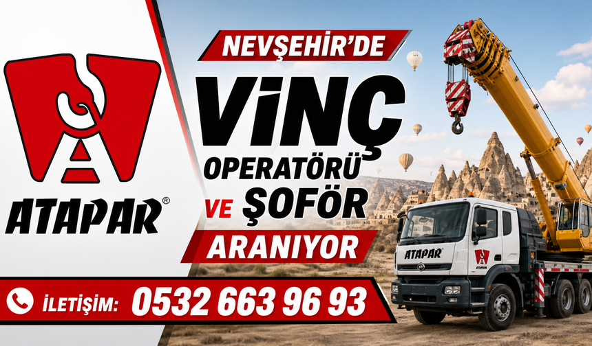 Nevşehir’de Vinç Operatörü ve Şoför Aranıyor