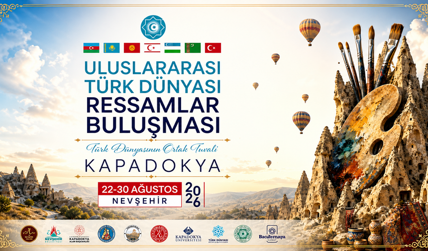 Uluslararası Türk Dünyası Ressamlar Buluşması Kapadokya’da Başlıyor