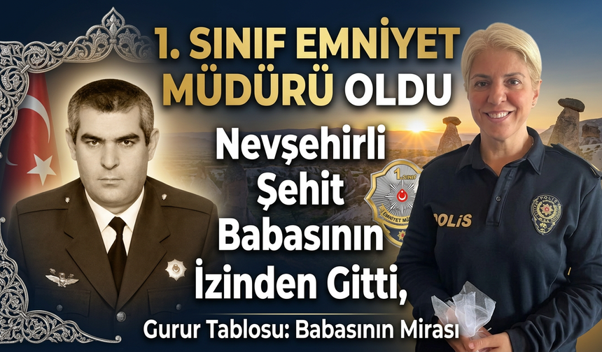 Nevşehirli Şehit Kızı Sertoğlu’nun Gurur Günü