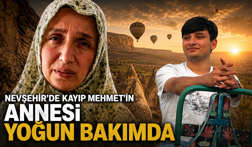 Kayıp oğlunu arayan anne yoğun bakımda