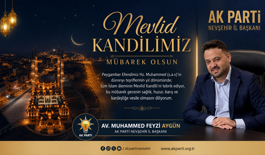 AK Parti Nevşehir İl Başkanı Aygün, Nevşehirlilerin Mevlid Kandili’ni Kutladı