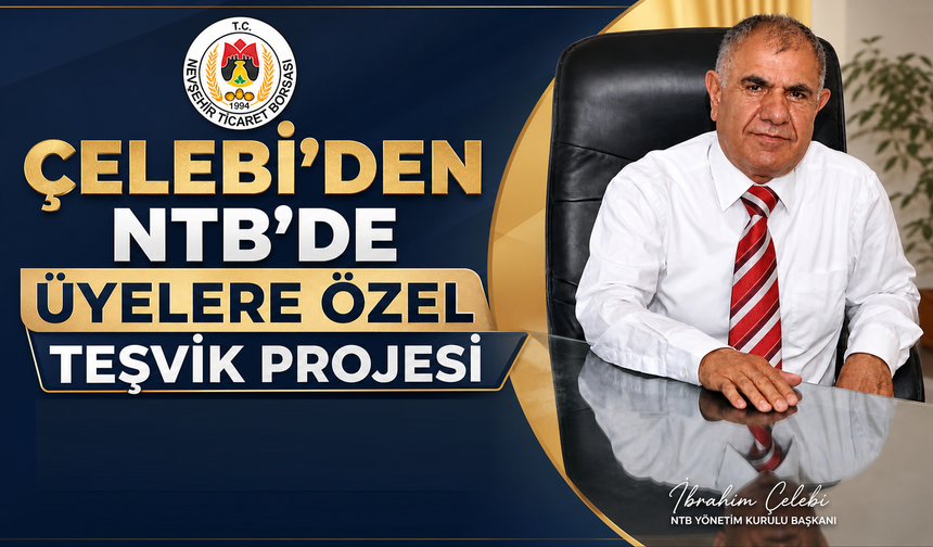 Çelebi’den NTB’de Üyelere Özel Teşvik Projesi