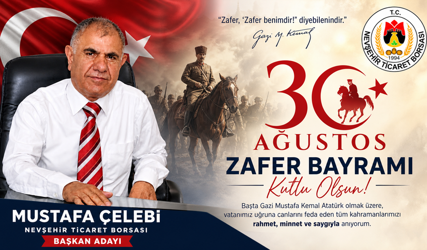 NTB Başkan Adayı Mustafa Çelebi’den 30 Ağustos Zafer Bayramı Mesajı