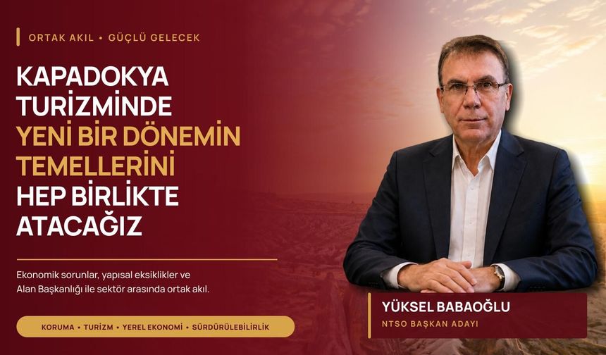 Babaoğlu: 'Kapadokya’yı koruyarak büyütmeliyiz'