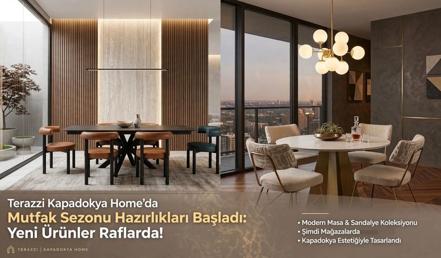 Terazzi Kapadokya Home’da Mutfak Sezonu Hazırlıkları Başladı: Yeni Ürünler Raflarda!